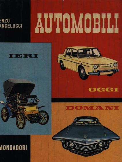 Automobili ieri oggi domani - Enzo Angelucci - copertina