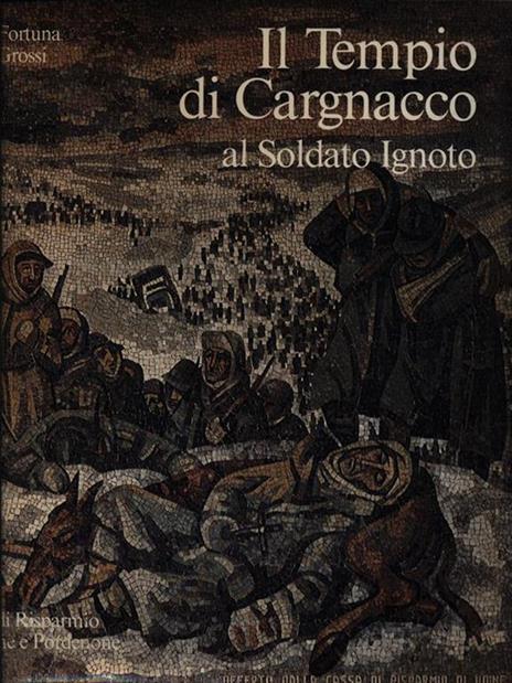 Il Tempio di Cargnacco al Soldato Ignoto - Piero Fortuna - 3