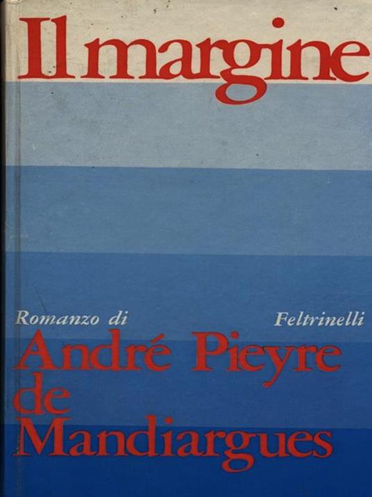 Il margine. Prima edizione - André Peyre de Mandiargues - copertina