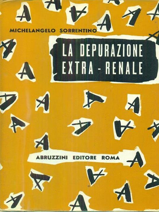 La depurazione extra renale, - Maria Pia Sorrentino - copertina
