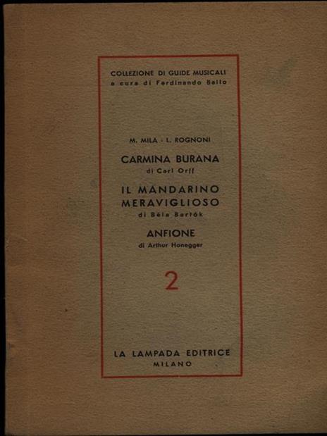 Carmina Burana. Il mandarino Meraviglioso. Anfione - Guido Milanesi - 2