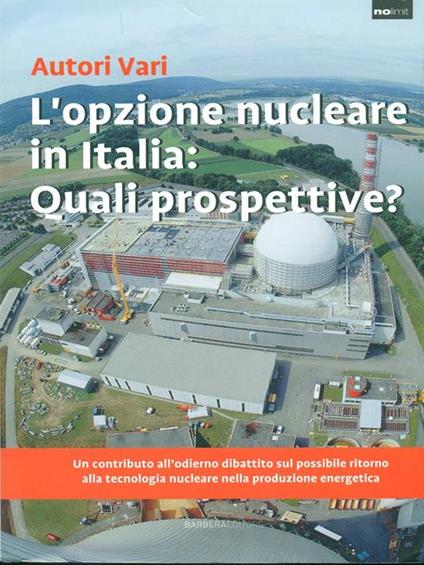 L' opzione nucleare in Italia - Autori Vari - copertina