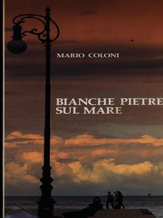 Bianche pietre sul mare - Mario Coloni - copertina