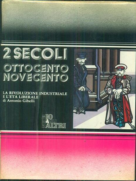 La rivoluzione industriale e l'età liberale - Antonio Gibelli - 3