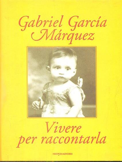 Vivere per raccontarla - Gabriel García Márquez - copertina