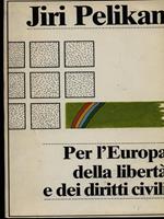 Per l'Europa della libertà e dei diritti civili