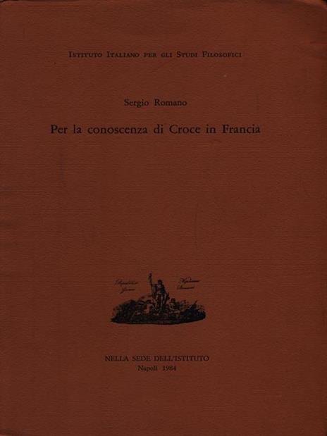 Per la conoscenza di Croce in Francia - Sergio Romano - 2