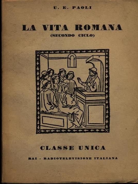 La vita romana. Secondo ciclo - Ugo Enrico Paoli - 3