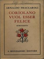 Coriolano vuol esser felice