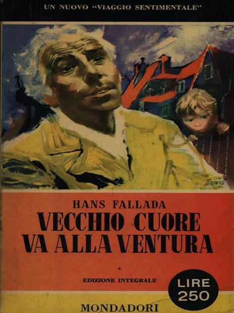 Vecchio cuore va alla ventura - Hans Fallada - 3