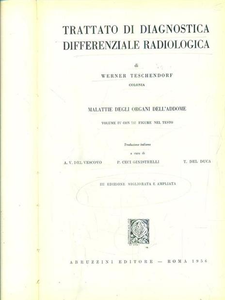 trattato di diagnostica differenziale radiologica vol IV - Werner Teschendorf - 2