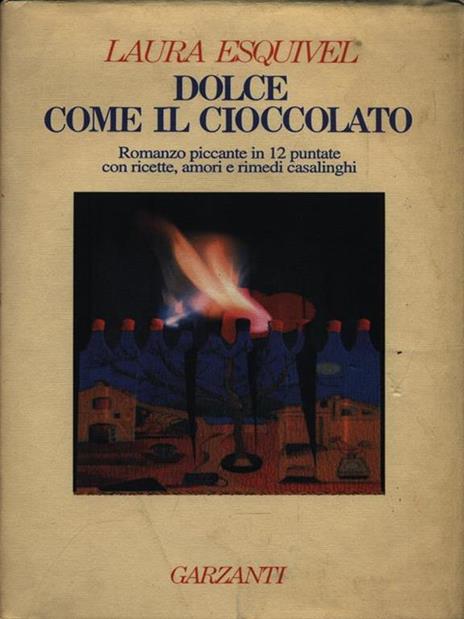 Dolce come il cioccolato - Laura Esquivel - 3