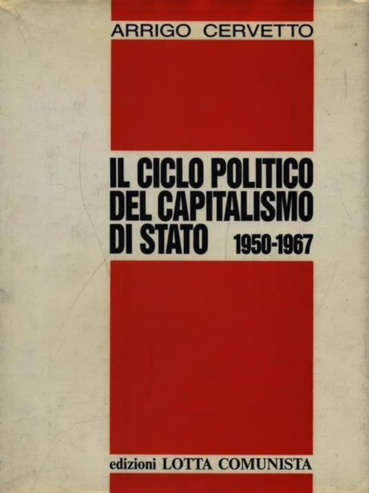 Il ciclo politico del capitalismo di Stato (1950-1967) - Arrigo Cervetto - 3