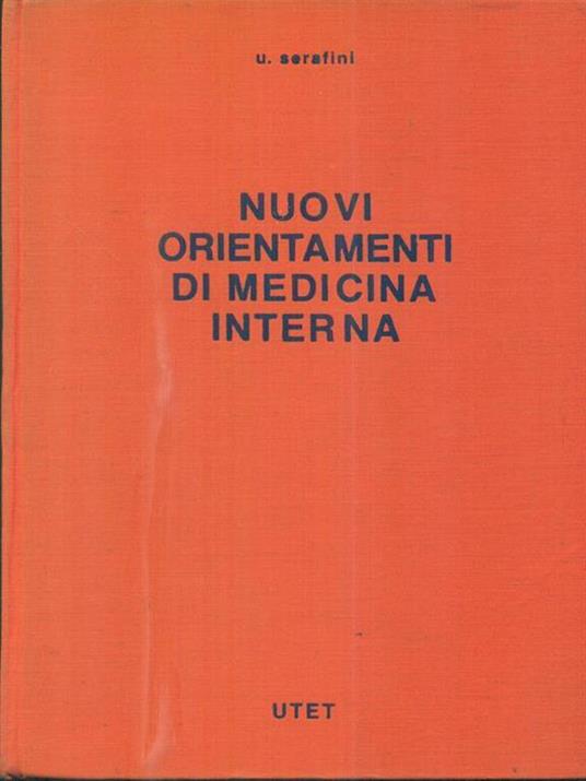 Nuovi orientamenti di medicina interna - Umberto Serafini - 2