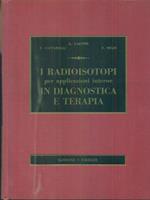 I radioisotopi per applicazioni interne in diagnostica e terapia