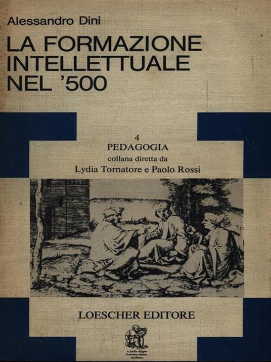La formazione intellettuale nel '500 - Alessandro Dini - copertina