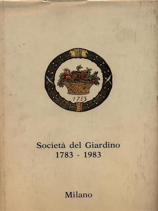 Società del Giardino 1783-1983 - 2