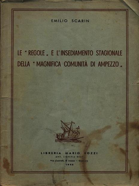 Le regole e l'insediamento stagionale della magnifica comunità di Ampezzo - Emilio Scarin - 2