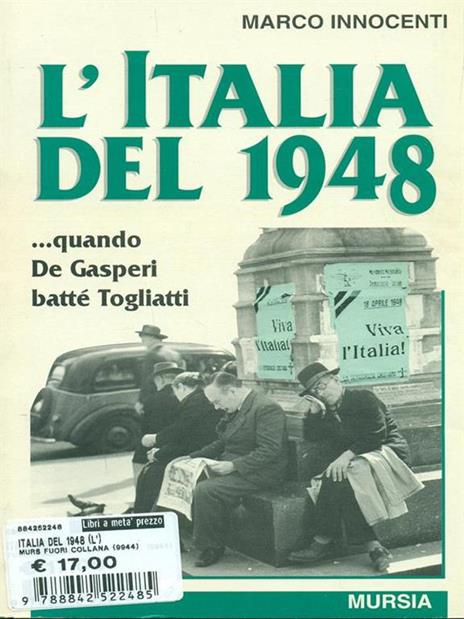 Italia del 1948... Quando De Gasperi battè Togliatti - Marco Innocenti - 3