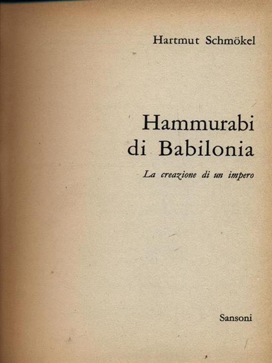Hammurabi di Babilonia - Hartmut Schmokel - 4