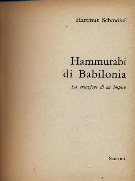 Hammurabi di Babilonia - Hartmut Schmokel - 3
