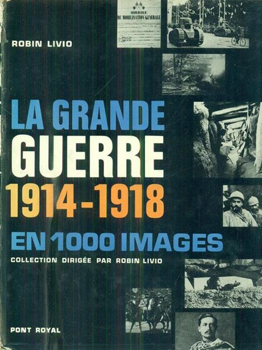 La grande guerre 1914- 1918 - Livio Robin - 4