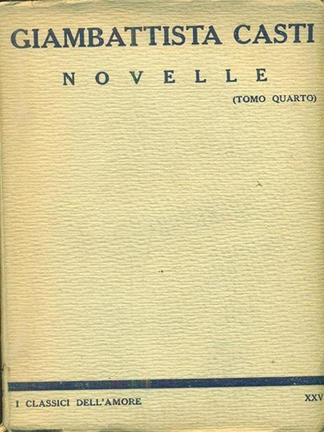 Novelle tomo 4 - G. Battista Casti - 3