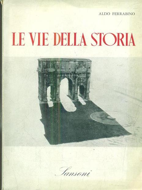 Le vie della storia - Aldo Ferrabino - copertina