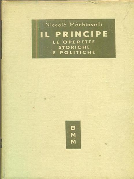Il principe. le operette storiche e politiche - Niccolò Machiavelli - copertina