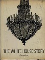 The White House story