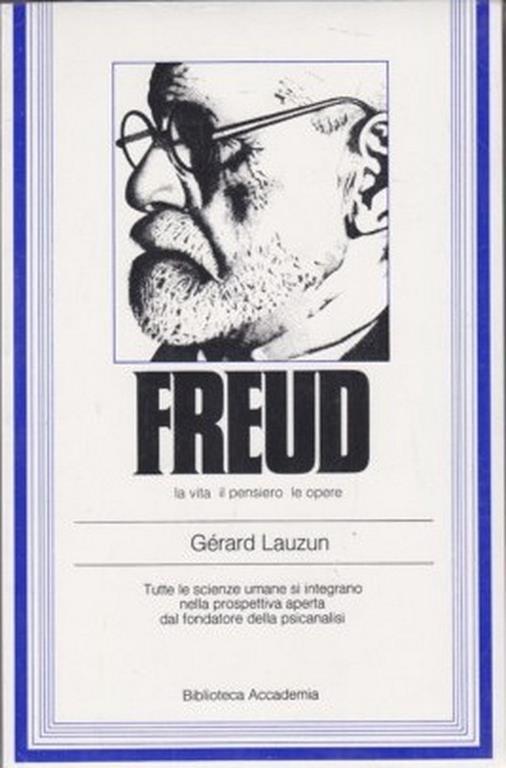 Freud. La vita, il pensiero, le opere - Gerard Lauzun - copertina