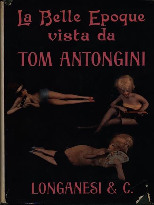 La belle epoque vista da Tom Antongini - Tom Antongini - copertina