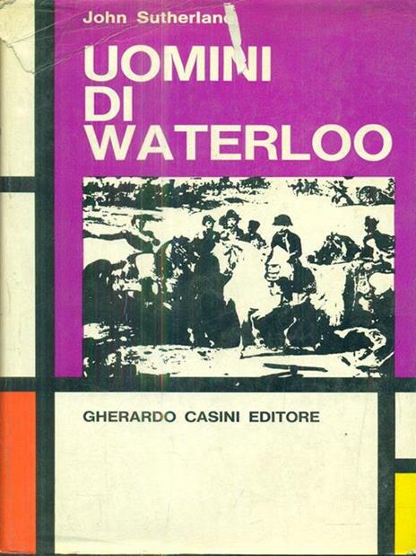 Uomini di waterloo - John Sutherland - copertina