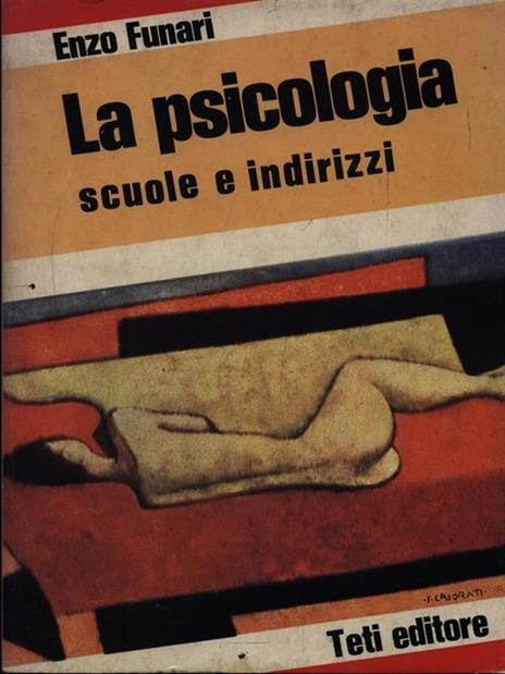 La psicologia. Scuole e indirizzi - Enzo Funari - 2