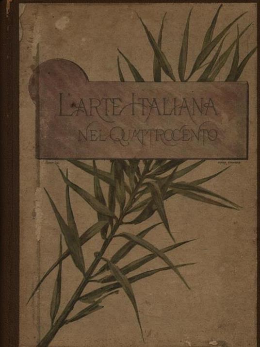 L' Arte Italiana nel Quattrocento - Eugène Müntz - 2