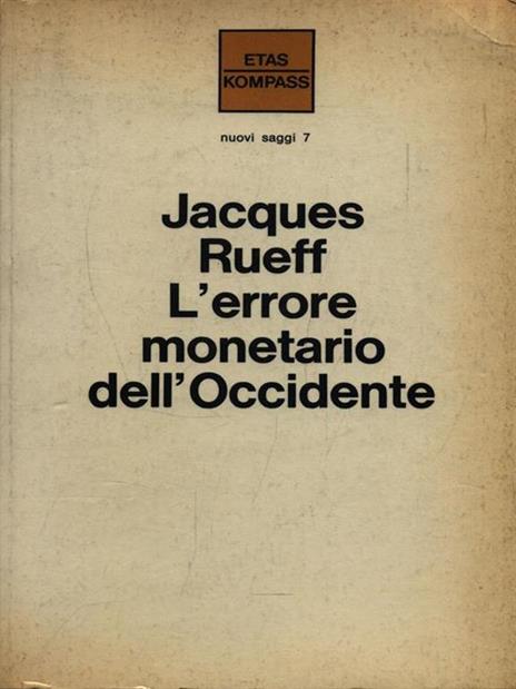 L' errore monetario dell'Occidente - Jacques Rueff - 4