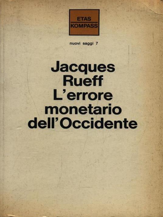 L' errore monetario dell'Occidente - Jacques Rueff - copertina