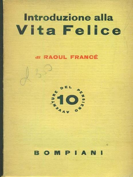 Introduzione alla vita felice - Raoul H. Francé - 2