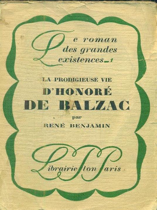 La prodigieuse vie d'Honore de Balzac - René Benjamin - copertina