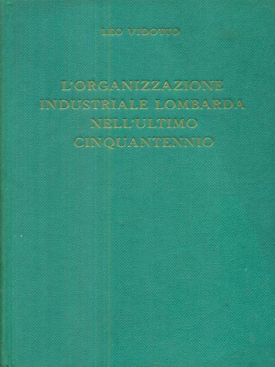 L' organizazzione industriale lombarda nell'ultimo cinquantennio - Leo Vidotto - copertina