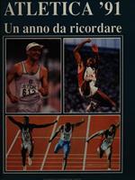 Atletica '91. Un anno da ricordare