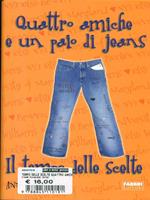 Quattro amiche e un paio di jeans Il tempo delle scelte