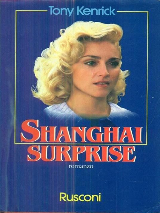 Shanghai surprise - Tony Kenrick - 2