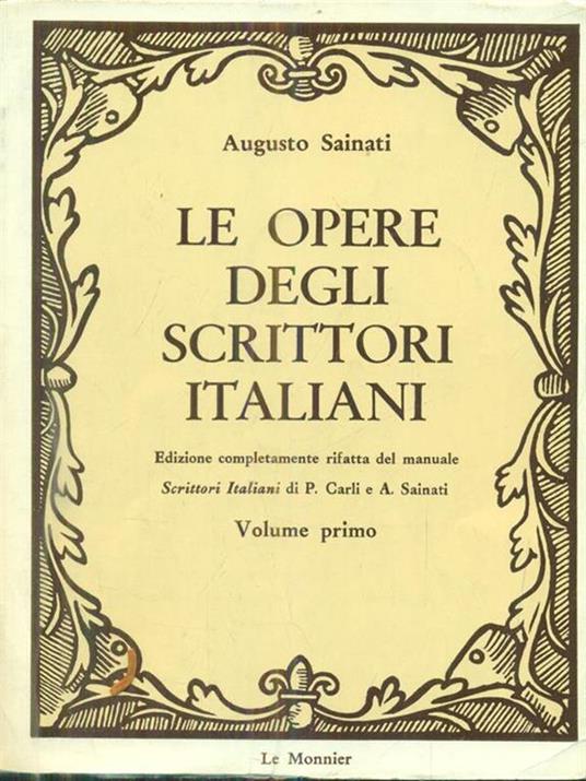 Le opere degli scrittori italiani vol primo - Augusto Sainati - copertina