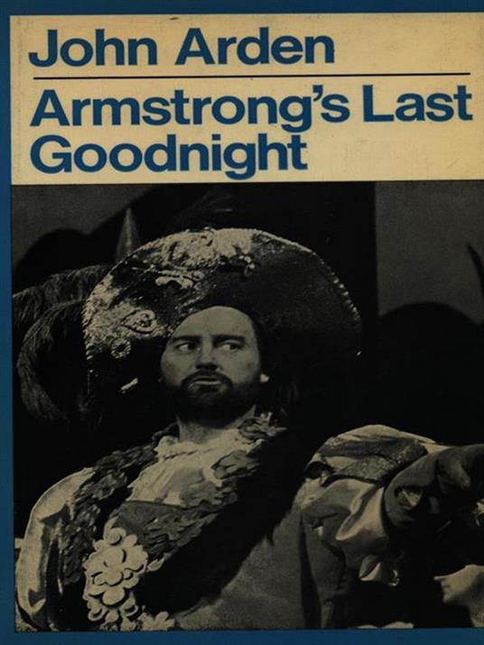 Armstrong's last goodnight - John Arden - 3