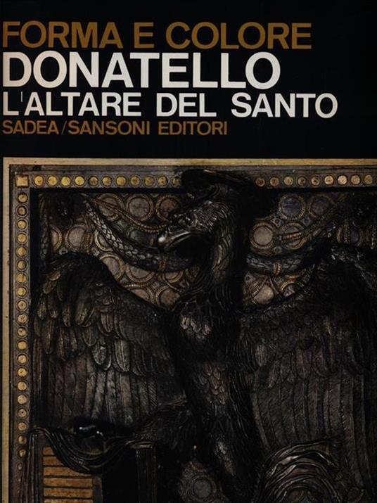 Donatello l'Altare del Santo - Alberto Busignani - 3