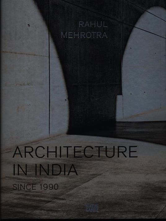 Architecture in India since 1990 - Rahul Mehrotra - copertina