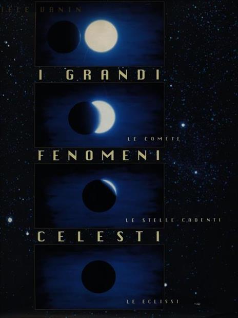 I grandi fenomeni celesti - Gabriele Vanin - 2