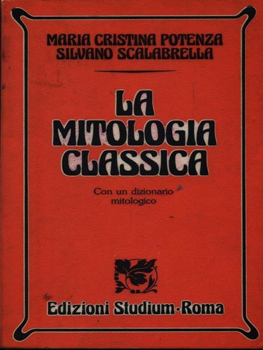 La mitologia classica - M.C. Potenza - 2