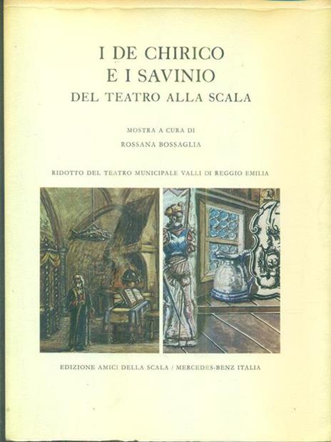 I De Chirico e i Savinio del Teatro alla Scala - Rossana Bossaglia - 2